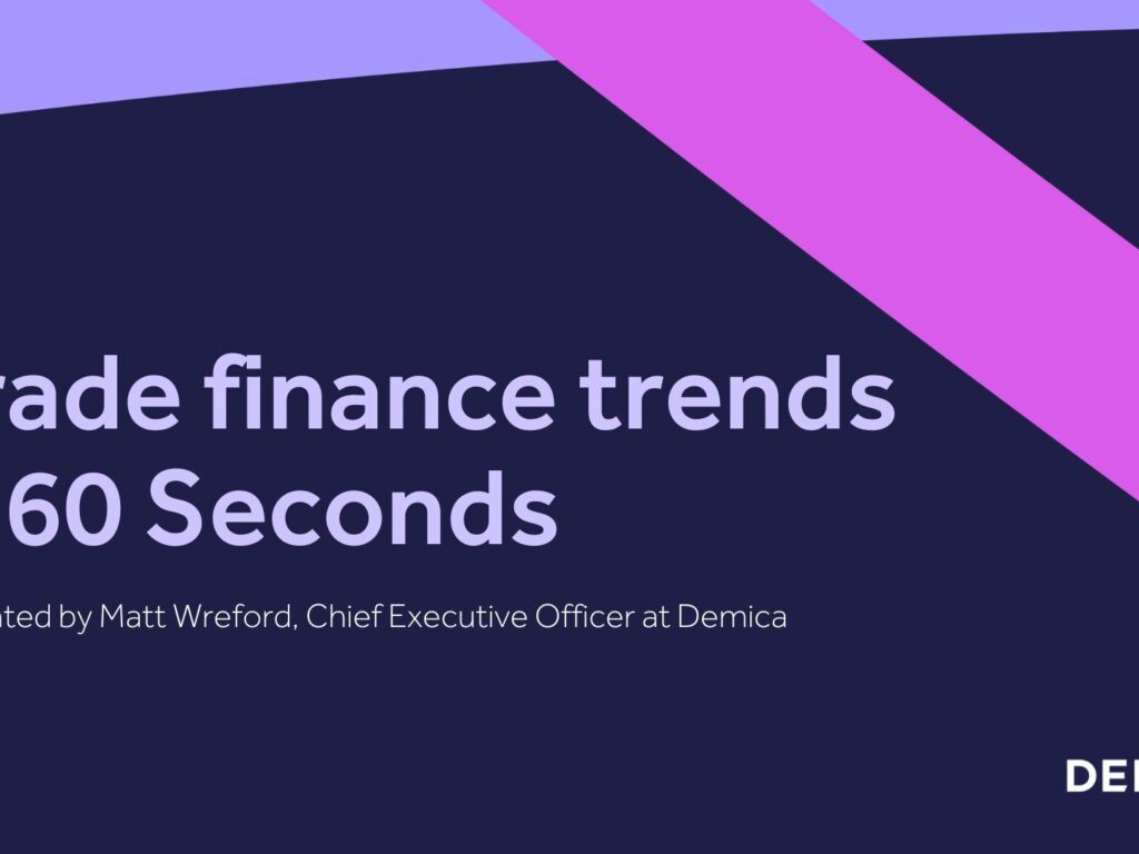 Trade finance trends in 60 seconds